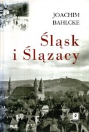 Śląsk i Ślązacy Joachim Bahlcke o