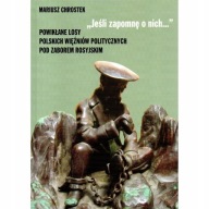 Jeśli zapomnę o nich Polscy więźniowie XIX w.