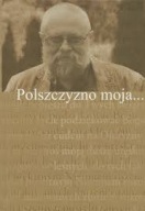 Polszczyzno moja... praca zbiorowa