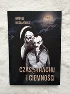 Czas strachu i ciemności Mateusz Mikołajewicz
