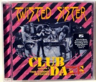 TWISTED SISTER - Club Daze Vol. 1 / Studio Sessions - CD US 1999