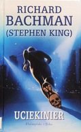 Uciekinier - Richard Bachman (Stephen King)