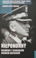 Niepokorny Rozmowy z generałem Adamem Rapackim Elżbieta Sitek - Wasiak