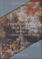 Wojna trzydziestoletnia 1618-1648. Tragedia Europy ; jak nowa