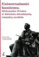 Uniwersalność komizmu. Aleksander Fredro...