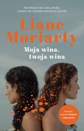 Moja wina, twoja wina Liane Moriarty