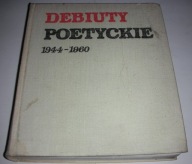 Debiuty poetyckie 1944-1960 - Praca zbiorowa