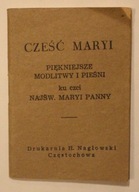 CZEŚĆ MARYI - PIĘKNIEJSZE MODLITWY I PIEŚNI - H. Nagłowski Częstochowa