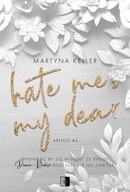 Hate Me, My Dear. Artists. Tom 2 Martyna Keller