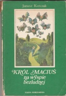 Janusz Korczak Król Maciuś na wyspie bezludnej