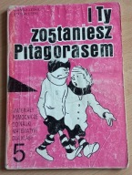 I Ty zostaniesz Pitagorasem. Materiały pomocnicze do matematyki dla kl. 5
