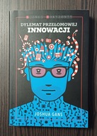Dylemat przełomowej innowacji Joshua Gans