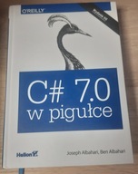 C# 7.0 w pigułce Ben Albahari, Joseph Albahari