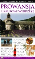 Prowansja i Lazurowe Wybrzeże Przewodnik Wiedzy i Życia 2006