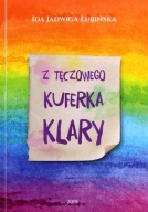 Z TĘCZOWEGO KUFERKA KLARY. Ida Jadwiga Łubińska. Nowa!!!