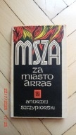 Andrzej Szczypiorski - Msza za miasto Arras