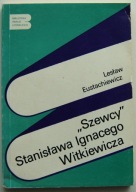"Szewcy" Stanisława Ignacego Witkiewicza Lesław Eustachiewicz