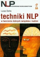 Techniki NLP w tworzeniu dobrych związków Lucas Derks