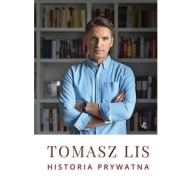 Historia prywatna Tomasz Lis biografia ksiazka