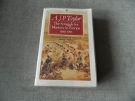 THE STRUGGLE FOR MASTERY IN EUROPE 1848-1918 Taylor