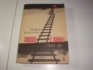 Zapiski z daleka 1944-56 Marek Kolendo