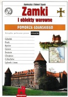 Zamki i obiekty warowne Pomorza Gdańskiego Agnieszka Sypek, Robert Sypek