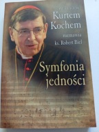 Symfonia jedności - Biel Robert rozmawia z Kochem Kurtem