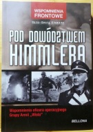 Pod dowództwem HIMMLERA. Wspomnienia oficera operacyjnego Grupy ARMII WISŁA