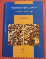 PATOMORFOLOGIA KOMÓREK I TKANEK ZWIERZĄT pod redakcją Tadeusza Rotkiewicza
