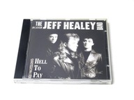 The Jeff Healey Band - Hell To Pay CD