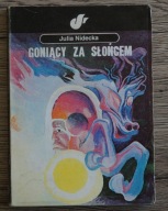 Goniący za słońcem Julia Nidecka