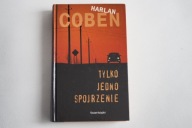Tylko jedno spojrzenie - Harlan Coben - kryminał powieść bestseller