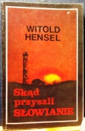 Skąd przyszli SŁOWIANIE?, Witold HENSEL [EPOKA, Warszawa 1984]
