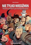 Nie tylko Wiedźmin historia - Marcin Kosman NOWA