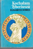 Kochałam Tyberiusza Elisabeth Dored