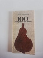 100 pomysłów dla domu - Alicja Szymańska