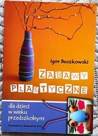 Zabawy plastyczne dla dzieci w wieku przedszkolnym