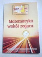 Miniatury matematyczne 24 Matematyka wokół zegara Adela Świątek Nodzyński