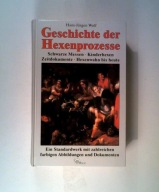 Geschichte der Hexenprozesse. Schwarze Messen Kinderhexen Hans-Jürgen Wolf