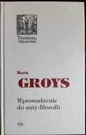 Wprowadzenie do anty-filozofii Boris Groys