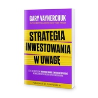 Strategia inwestowania w uwagę Gary Vaynerchuk