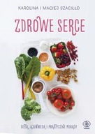 Zdrowe serce. Dieta ajurwedą i praktyczne porady ksiazka