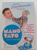 Mamo Tato co Ty na to O opiece pielęgnacji i rozwoju Paweł Zawitkowski + CD