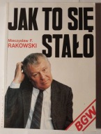 Jak to się stało Mieczysław F. Rakowski