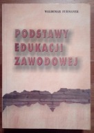 Podstawy edukacji zawodowej Waldemar Furmanek