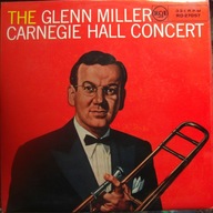 Glenn Miller And His Orchestra – The Glenn Miller Carnegie Hall Concert