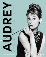 Audrey Hepburn Życie, pasja, styl Johnson Chiara biografia album ksiazka