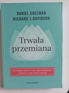 Trwała przemiana Daniel Goleman, Richard Davidson
