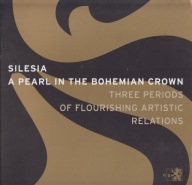 Silesia A pearl in the Bohemian crown Three periods ; jak nowa
