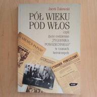 Żakowski - Pół wieku pod włos - życie codzienne Tygodnika Powszechnego